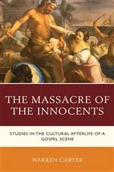 Book cover of The Massacre of the Innocents by Warren Carter