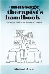 Book cover of The Massage Therapist’S Handbook by Michael Alicia