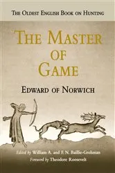 Book cover of The Master of Game by Edward of Norwich