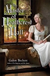 Book cover of The Master of Heathcrest Hall by Galen Beckett