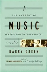 Book cover of The Mastery of Music by Barry Green