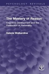 Book cover of The Mastery of Reason by Valerie Walkerdine