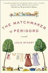 Book cover of The Matchmaker of Perigord by Julia Stuart