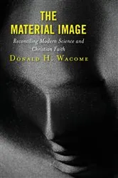 Book cover of The Material Image by Donald H. Wacome