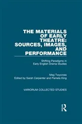 Book cover of The Materials of Early Theatre: Sources, Images, and Performance by Meg Twycross