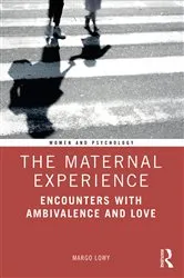 Book cover of The Maternal Experience by Margo Lowy