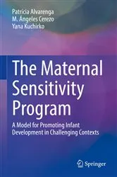 Book cover of The Maternal Sensitivity Program by Patrícia Alvarenga