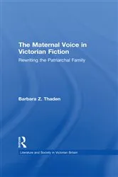 Book cover of The Maternal Voice in Victorian Fiction by Barbara Z. Thaden