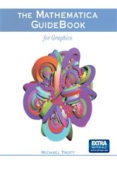 Book cover of The Mathematica GuideBook for Graphics by Michael Trott