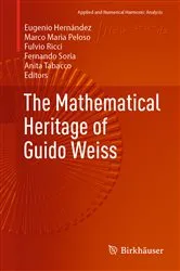 Book cover of The Mathematical Heritage of Guido Weiss by Eugenio Hernández