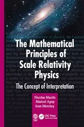 Book cover of The Mathematical Principles of Scale Relativity Physics by Unknown