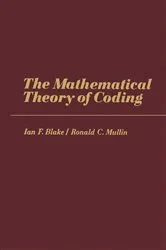 Book cover of The Mathematical Theory of Coding by Ian F. Blake