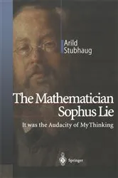 Book cover of The Mathematician Sophus Lie by Arild Stubhaug