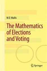 Book cover of The Mathematics of Elections and Voting by W.D. Wallis
