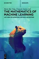 Book cover of The Mathematics of Machine Learning by Maria Han Veiga