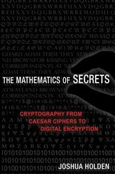 Book cover of The Mathematics of Secrets by Joshua Holden