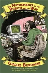 Book cover of The Mathematics of the Breath and the Way by Charles Bukowski