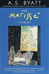Book cover of The Matisse Stories by A. S. Byatt