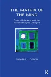 Book cover of The Matrix of the Mind by Thomas Ogden