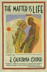 Book cover of The Matter Is Life by J. California Cooper