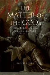 Book cover of The Matter of the Gods by Clifford Ando