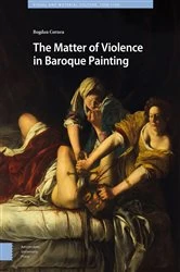 Book cover of The Matter of Violence in Baroque Painting by Bogdan Cornea