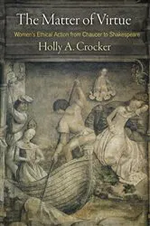Book cover of The Matter of Virtue by Holly A. Crocker