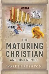 Book cover of The Maturing Christian and His Enemies by Rushton, Warren,