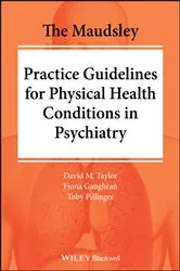 Book cover of The Maudsley Practice Guidelines for Physical Health Conditions in Psychiatry by David M. Taylor