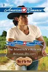 Book cover of The Maverick's Reward by Roxann Delaney
