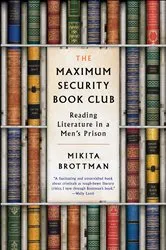 Book cover of The Maximum Security Book Club by Mikita Brottman