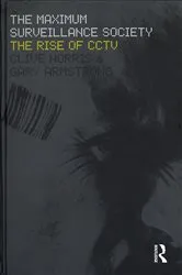 Book cover of The Maximum Surveillance Society by Gary Armstrong