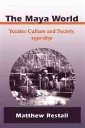 Book cover of The Maya World by Matthew Restall