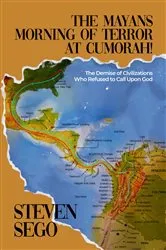 Book cover of The Mayans Morning of Terror at Cumorah! by Steven Sego