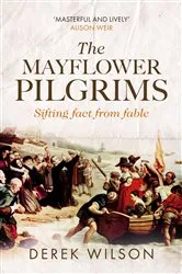 Book cover of The Mayflower Pilgrims by Derek Wilson