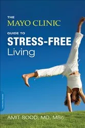 Book cover of The Mayo Clinic Guide to Stress-Free Living by Unknown