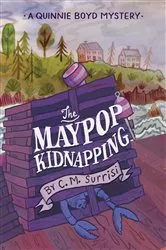 Book cover of The Maypop Kidnapping by C. M. Surrisi