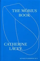 Book cover of The Möbius Book by Catherine Lacey