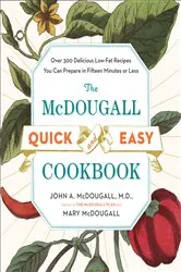 Book cover of The McDougall Quick and Easy Cookbook by John A. McDougall