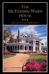 Book cover of The McFaddin-Ward House by Jessica Foy