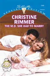 Book cover of The M.D. She Had To Marry by Christine Rimmer