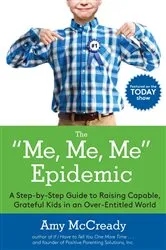 Book cover of The Me, Me, Me Epidemic by Amy McCready
