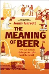 Book cover of The Meaning of Beer by Jonny Garrett