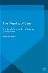 Book cover of The Meaning of Care by Bernhard Weicht