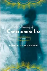 Book cover of The Meaning of Consuelo by Judith Ortiz Cofer