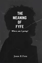 Book cover of The Meaning of Fyfe by John R Fyfe