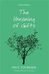 Book cover of The Meaning of Gifts by Paul Tournier