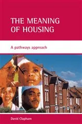 Book cover of The meaning of housing by David Clapham