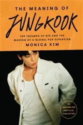 Book cover of The Meaning of Jungkook by Monica Kim