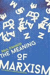 Book cover of The Meaning of Marxism by Paul D'Amato